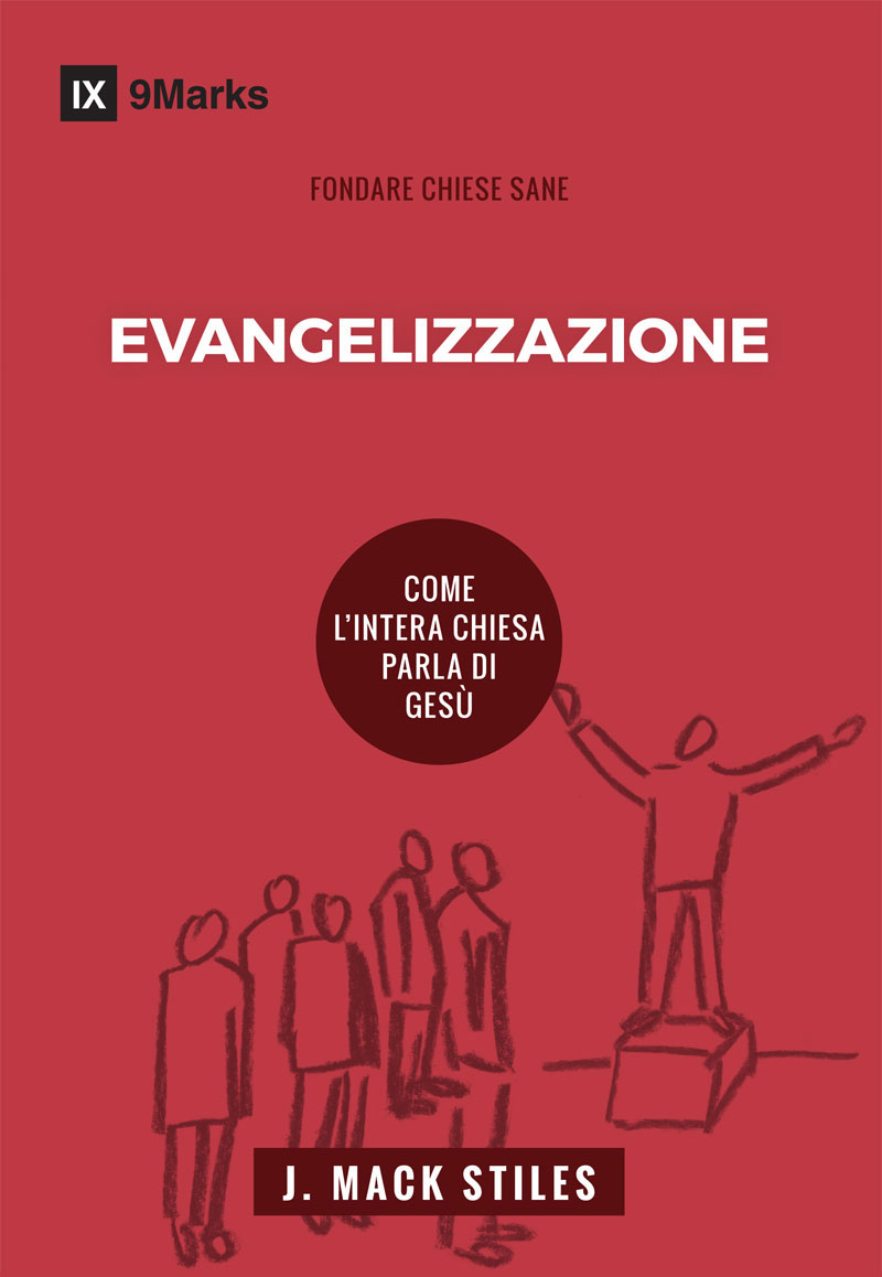 Evangelizzazione - Come l’intera chiesa parla di Gesù