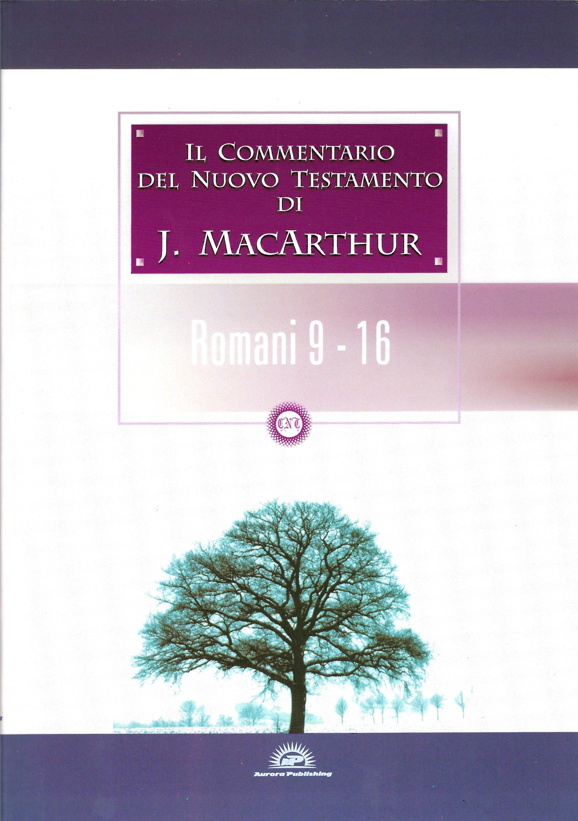 Il Commentario MacArthur del Nuovo Testamento - Romani 9-16