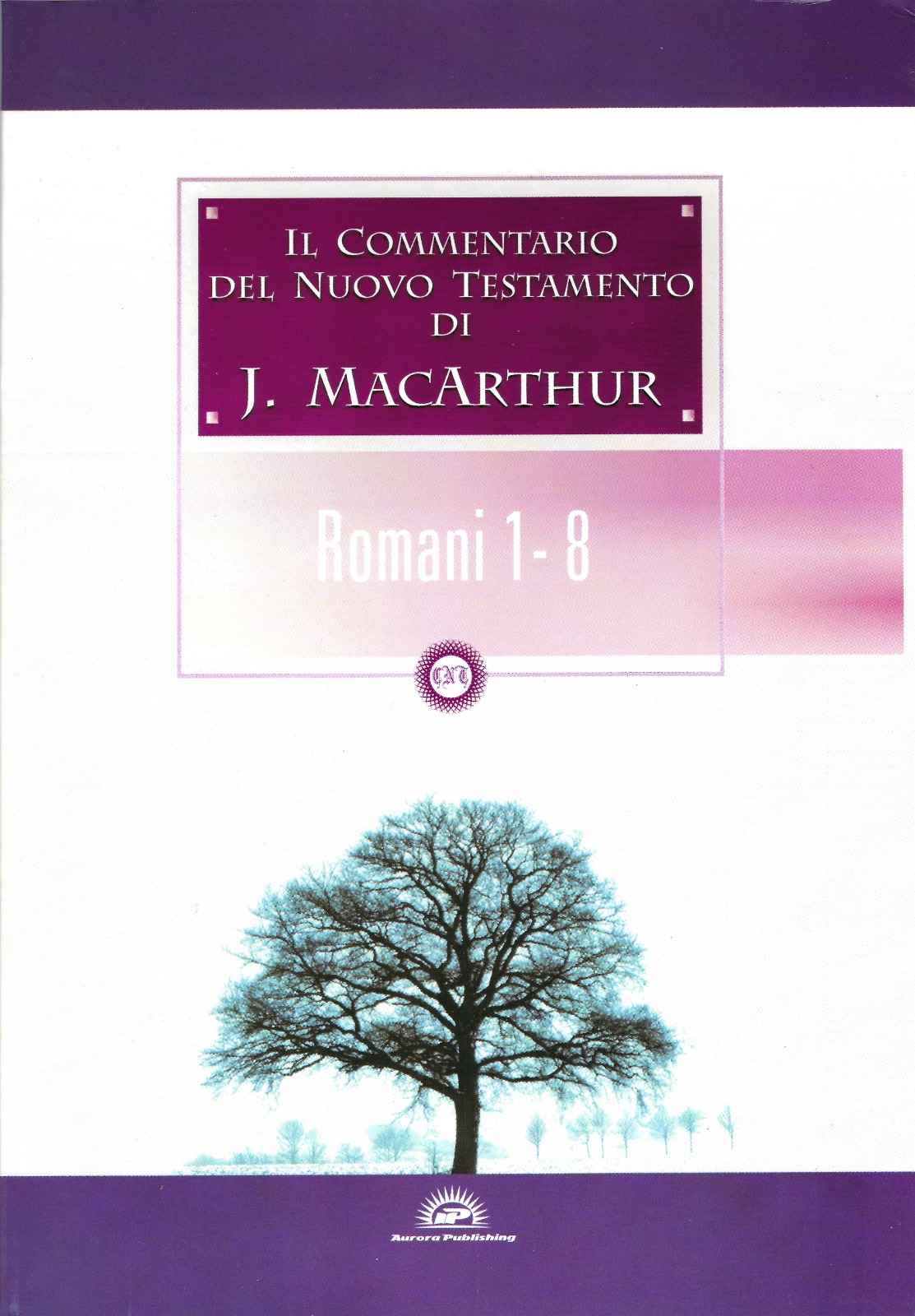 Il Commentario MacArthur del Nuovo Testamento - Romani 1-8